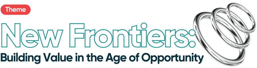 2026 Theme | New Frontiers: Building Value in the Age of Opportunity